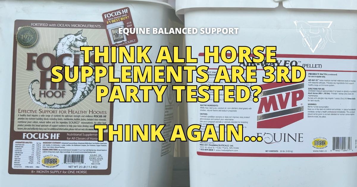 Text overlay reading 'Think all horse supplements are 3rd party tested? Think again...' against an image of a horse with supplement containers, emphasizing the importance of choosing NASC-certified products for safety and quality.