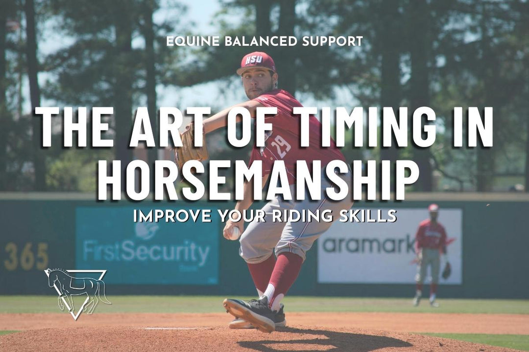 The Art of Timing in Horsemanship | Improve Your Riding Skills