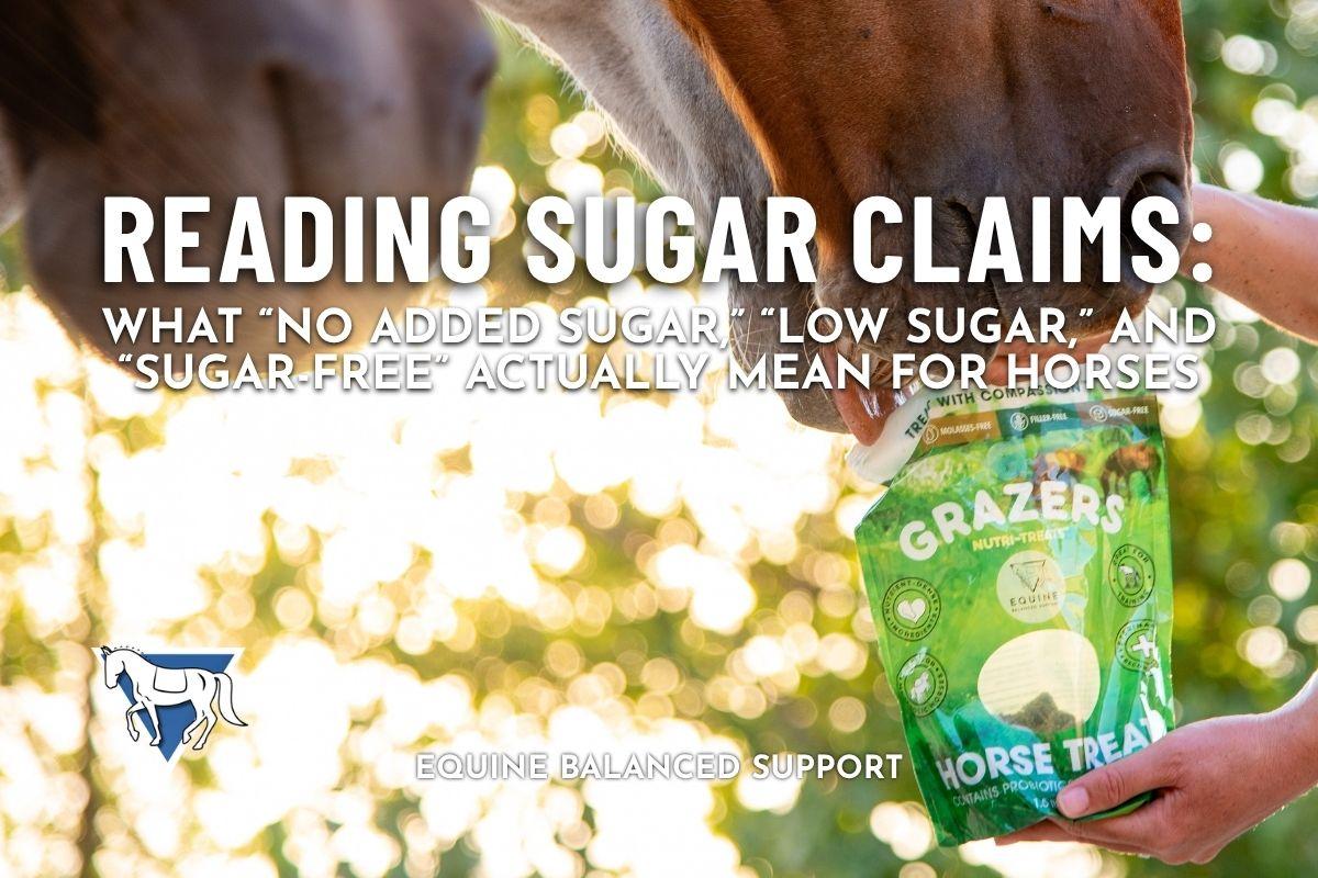 Reading Sugar Claims: What “No Added Sugar,” “Low Sugar,” and “Sugar-Free” Actually Mean for Horses